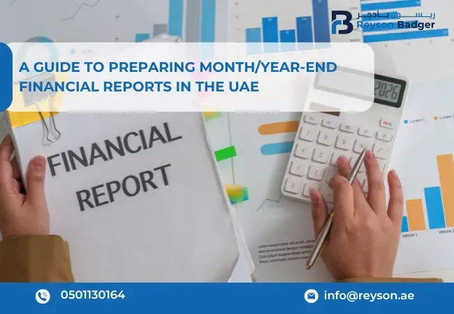 A Guide to Preparing Month/Year-End Financial Reports in the UAE