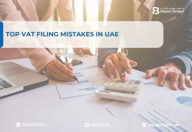 Top VAT Filing Mistakes UAE Businesses Should Avoid