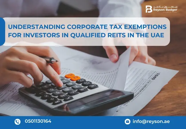 Understanding Corporate Tax Exemptions for Investors in Qualified REITs in the UAE
