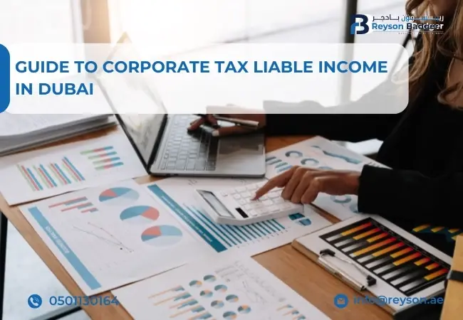 Guide  to Corporate Tax Liable Income in Dubai