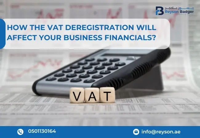 How the VAT Deregistration Will Affect Your Business Financials?