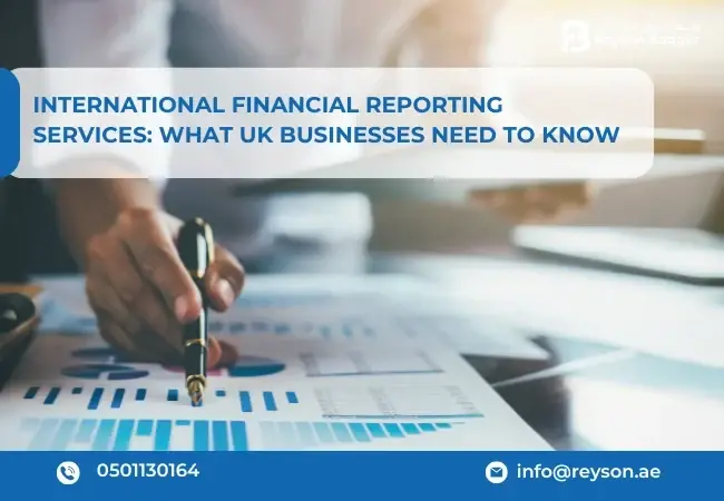 International Financial Reporting Services: What UK Businesses Need to Know?