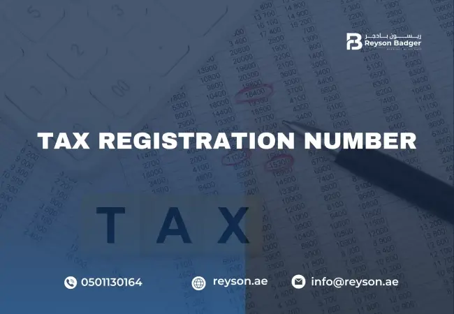 Tax Registration Number in UAE : All You Need To Know?