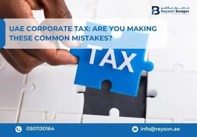 UAE Corporate Tax: Are You Making These Common Mistakes?