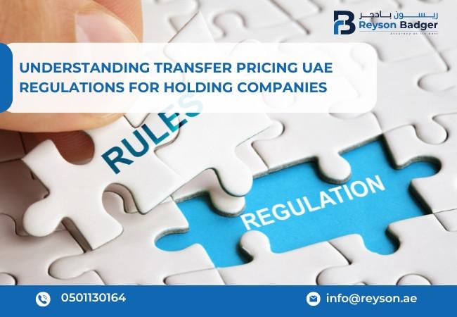 Understanding Transfer Pricing UAE Regulations for Holding Companies