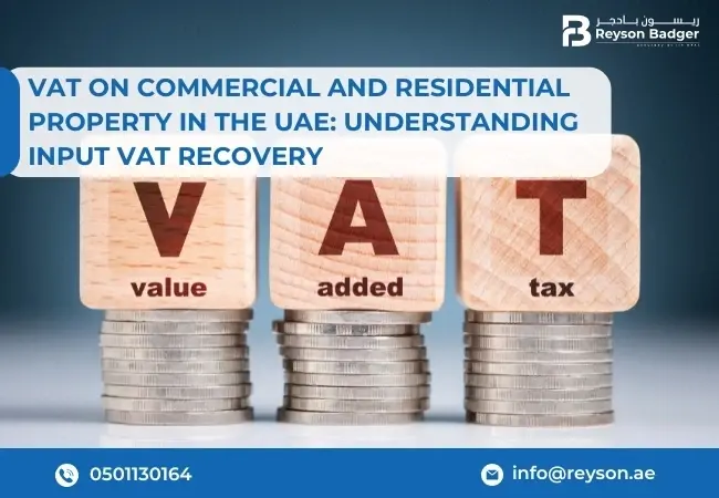 VAT on Commercial and Residential Property in the UAE: Understanding Input VAT Recovery