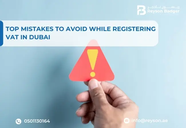 Top Mistakes to Avoid While Registering VAT in Dubai
